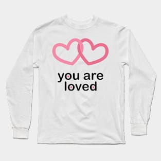 You Are Loved with Intertwined Hearts Long Sleeve T-Shirt